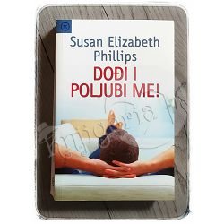 Dođi i poljubi me! Susan Elizabeth Phillips