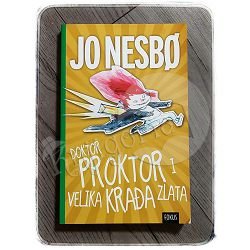 DOKTOR PROKTOR I VELIKA KRAĐA ZLATA Jo Nesbo 