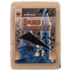 Dolores i šumske sjene Irena Begić / otpis
