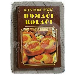 Domaći kolači Ivanka Biluš, Cirila Rode, Ivanka Božić 