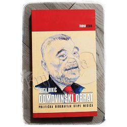 Domovinski obrat: politička biografija Stipe Mesića Ivica Đikić