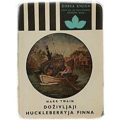DOŽIVLJAJI HUCKLEBERRYJA FINNA Mark Twain