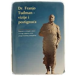 Dr. Franjo Tuđman vizije i postignuća Ivan Bekavac