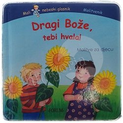 DRAGI BOŽE, TEBI HVALA! Molitve za djecu Đurđica Šokota