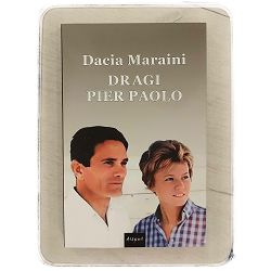 Dragi Pier Paolo Dacia Maraini
