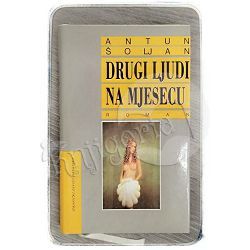 Drugi ljudi na mjesecu Antun Šoljan