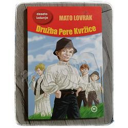 DRUŽBA PERE KVRŽICE Mato Lovrak