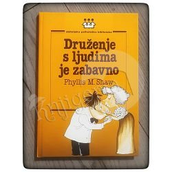 Druženje s ljudima je zabavno Phyllis M. Shaw