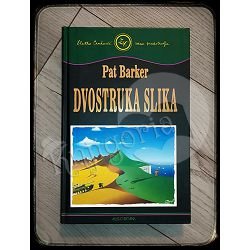 DVOSTRUKA SLIKA Pat Barker