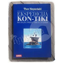 Ekspedicija Kon-Tiki - na splavi preko Tihog oceana Thor Heyerdahl