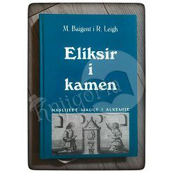 Eliksir i kamen Michael Baigent R. Leigh