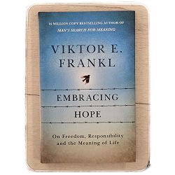 Embracing Hope Viktor E. Frankl