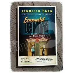 Emerald City and Other Stories Jennifer Egan