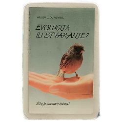 Evolucija ili stvaranje? Što je zapravo istina? Willem J. Ouwennel