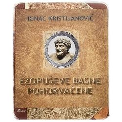Ezopuševe basne pohrvačene Ignac Kristijanović