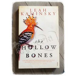 The Hollow Bones Leah Kaminsky