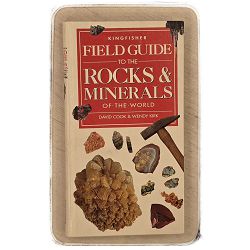 Field Guide to Rocks and Minerals of the World Wendy Kirk, David Cook