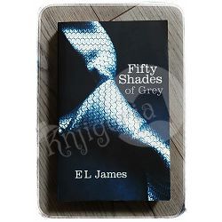 Fifty Shades of Grey E.L. James