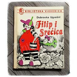 Filip i srećica Dubravka Ugrešić  