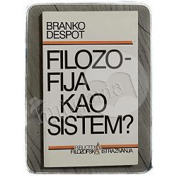 Filozofija kao sistem? Branko Despot