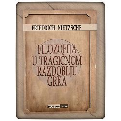 Filozofija u tragičnom razdoblju Grka Friedrich Nietzsche / otpis