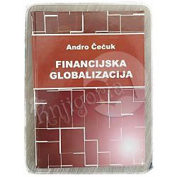 Financijska globalizacija Andro Čečuk