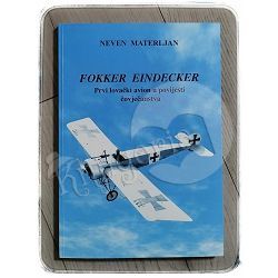 Fokker Eindecker – prvi lovački avion u povijesti čovječanstva Neven Materljan