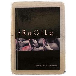 Fragile Andrea Petrlik Huseinović / otpis
