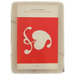 Fragmenti ljubavnog diskursa Roland Barthes