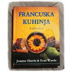 Francuska kuhinja Joanne Harris & Fran Warde