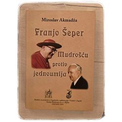 Franjo Šeper – mudrošću protiv jednoumlja Miroslav Akmadža / otpis