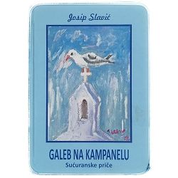 GALEB NA KAMPANELU: Sućuranske priče Josip Slavić 
