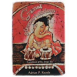 Ganeš, glavom i surlom - Ganešove priče, drugi dio Adrian P. Kezele / OTPIS