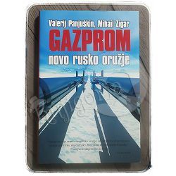 Gazprom: Novo rusko oružje Valerij Panjuškin
