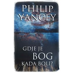 Gdje je Bog kada boli? Philip Yancey
