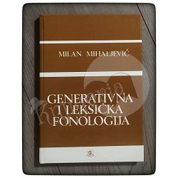Generativna i leksička fonologija Milan Mihaljević