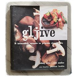 Gljive – 70 izvanrednih recepata za pripremu slasnih jela Sandler Acton