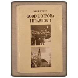 Godine otpora i hrabrosti Mile Pecić / otpis
