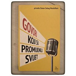 Govori koji su promijenili svijet Simon Sebag Montefiore  / otpis