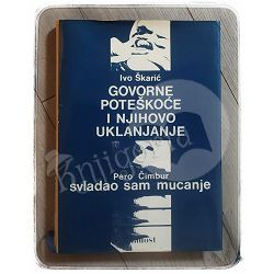 Govorne poteškoće i njihovo uklanjanje / Savladao sam mucanje Ivo Škarić, Pero Čimbur