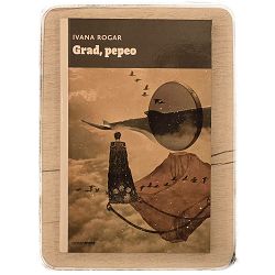 Grad, pepeo Ivana Rogar / otpis