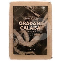 Građani Calaisa Georg Kaiser / otpis