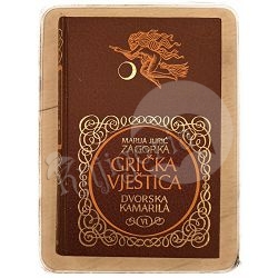 Grička vještica 6.: Dvorska kamarila Marija Jurić Zagorka