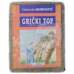 Grički top i druge legende Dubravko Horvatić