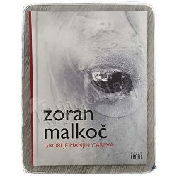 Groblje manjih careva Zoran Malkoč