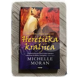 HERETIČKA KRALJICA Michelle Moran