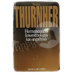 Hermeneutička fenomenologija kao angažman Rainer Thurnher