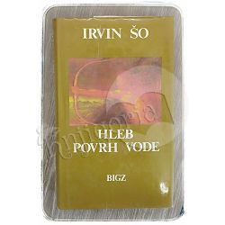 Hleb povrh vode Irvin Šo