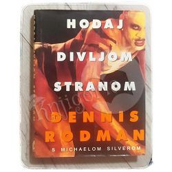 Hodaj divljom stranom Dennis Rodman