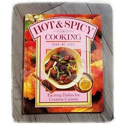 Hot and Spicy: Exciting Dishes for Creative Cuisine Jillian Stewart